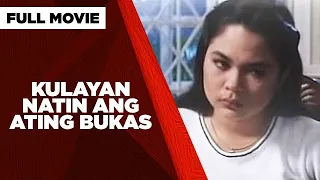 KULAYAN NATIN ANG ATING BUKAS: Judy Ann Santos, Ronaldo Valdez & Sylvia Sanchez  |  Full Movie