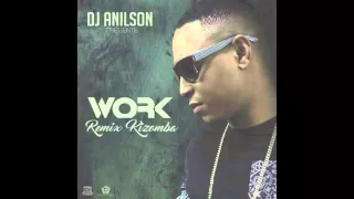 Work Remix Kizomba by Dj Anilson