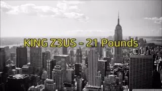 KING Z3US - 21 Pounds (Lyrics)