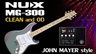 NUX MG300 Mayer Style / Strat Clean and Overdrive.