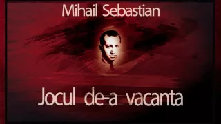 Jocul de-a vacanta (1957) - Mihail Sebastian