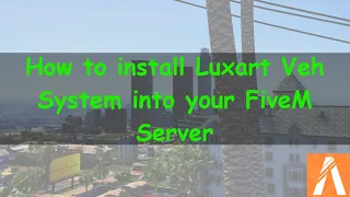 How to install Luxart Veh System into your FiveM Server