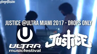 Justice @Ultra Miami 2017 - Drops Only