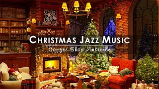 Christmas Jazz Instrumental Music 2024 & Crackling Fireplace 🔥 Cozy Christmas Coffee Shop Ambience