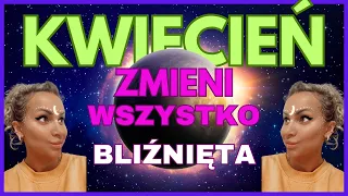 ASC. BLIŹNIĘTA, HOROSKOP KWIECIEŃ 2024. CZAS WIELKICH PRZEŁOMÓW- ZAĆMIENIE, MARS+SATURN, JOWISZ+URAN