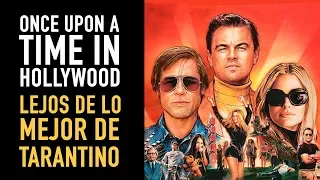 Once Upon a Time in Hollywood l Lejos de lo mejor de Tarantino