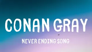 Conan Gray - Never Ending Song | lyrics