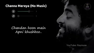 Channa Mereya Without Music (Vocals Only) | Arijit Singh | Raymuse