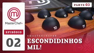 EPISÓDIO 02 - 3/5: Caixa misteriosa escondidinha | TEMP 02 | MASTERCHEF + (28/11/2023)