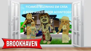 ficamos sozinhas em casa e algo assustador aconteceu histórinha brookhaven