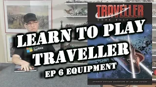 Learn to Play Traveller RPG Ep 6 Equipment