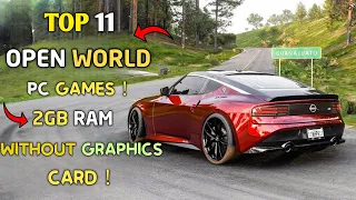 Top 11 Open World Games"2GB RAM/Dual-Core "Without Graphics Card | 2023,😍