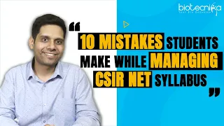 10 Mistakes Students Make While Managing CSIR NET Syllabus - CSIR NET Life Science Exam
