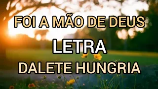 Foi a mão de Deus(versão)DALETE Hungria[voz e letra]