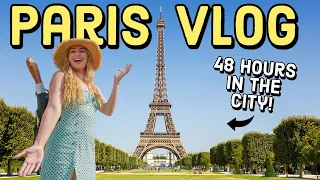 Paris 48 Hours - What to do for 48 hours in France's beautiful capital city! Paris Travel Vlog