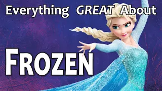 Everything GREAT About Frozen!