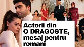 Actorii din "O dragoste", mesaj pentru publicul din Romania despre serial