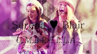 ►Serena ► Blair ► - Umbrella