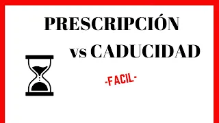 EJEMPLOS claros para DIFERENCIAR prescripción de caducidad | El Derecho claro