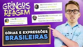 Gringos Reagem - Expressões e Gírias Brasileiras