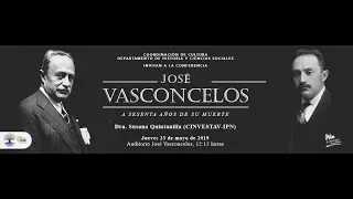 Conferencia: José Vasconcelos. A sesenta años de su muerte