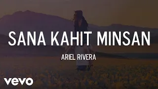 Ariel Rivera - Sana Kahit Minsan [Lyric Video]