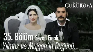 Yılmaz ve Müjgan'ın düğünü... - Bir Zamanlar Çukurova 35. Bölüm | Sezon Finali