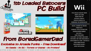 1tb Batocera PC Build from BoredGamerDad - A Fully Loaded Retro Gaming Build for PC - Download Now!