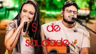 Luiza e Maurílio - "S" de Saudade part Zé Neto e Cristiano - EP Ensaio Acústico(2)