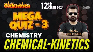 Chemical Kinetics Mega Quiz- 3 | Class 12 Chemistry | Gethu Batch | CBSE 2024 |🔥 Shimon Sir