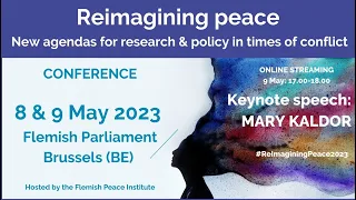 Keynote by Mary Kaldor at the international conference #ReimaginingPeace2023 (8 May 2023)