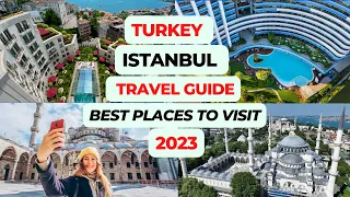 Istanbul Turkey Travel Guide 2023! Best Places To Visit In Istanbul Turkey 2023! Istanbul Turkey