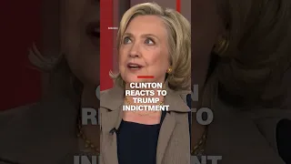 Hillary Clinton reacts to Trump indictment