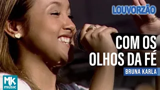 Bruna Karla - Com Os Olhos Da Fé (Ao Vivo) - DVD Louvorzão Collection