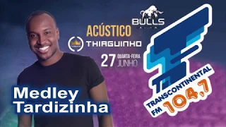 Acústico da Trans - Medley Tardizinha