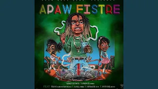 Apa'W Fistre (feat. Tecca Junction Plug, Update 114 & Future BNN)