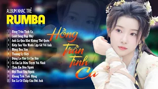 Hồng Trần Tình Ca , Lướt Sóng Đạp Mây - ALBUM RUMBA 8x9x Hot Tiktok - LK Nhạc Trẻ Rumba Đặc Biệt