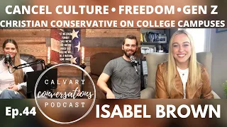 Isabel Brown | Christians on College Campuses, Gen Z, & Cancel Culture | Calvary Conversations Ep.44