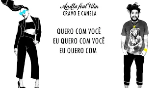 Anitta   Cravo e Canela feat Vitin LETRA