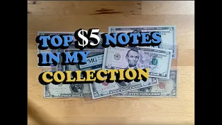 TOP $5 NOTES IN MY COLLECTION