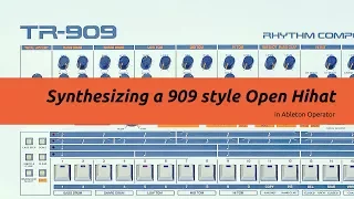 Synthesize Sunday 077 - Synthesizing a 909 style Open Hihat in Ableton Operator