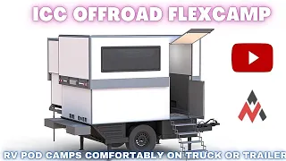 ICC Offroad’s FlexCamp | Expanding Camper to Make Adventures More Comfortable | Cabin Camper For All