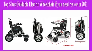Top 5 best Foldable Electric Wheelchair if you need review in 2021