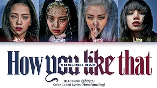 BLACKPINK (블랙핑크) – How You Like That (With English Rap) (Color Coded Lyrics Eng/Rom/Han)