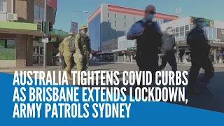 Australia tightens COVID curbs as Brisbane extends lockdown, army patrols Sydney