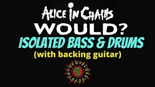 Alice In Chains  - Would?   Isolated Bass & Drums  w/ backing guitar