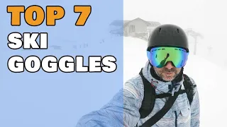 Top 7 Ski Goggles 2021