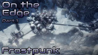 Frostpunk - On the Edge (hard) - Scenario (1/2)