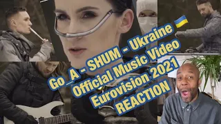 Go_A - SHUM - Ukraine 🇺🇦 - Official Music Video - Eurovision 2021| 🇬🇧 REACTION |