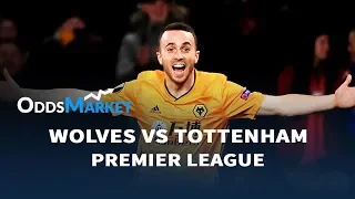 Wolves vs Tottenham Preview | Live Odds and Predictions